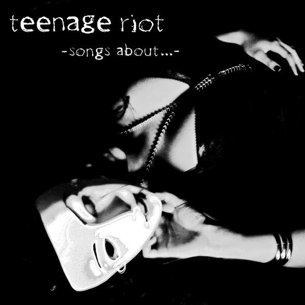 Teenage Riot, Songs About cover album